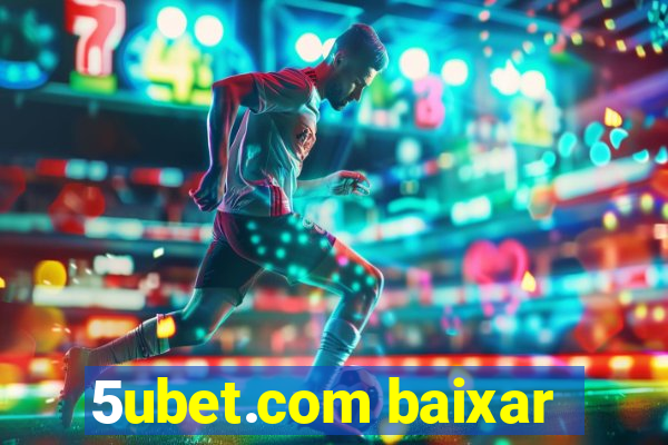 5ubet.com baixar